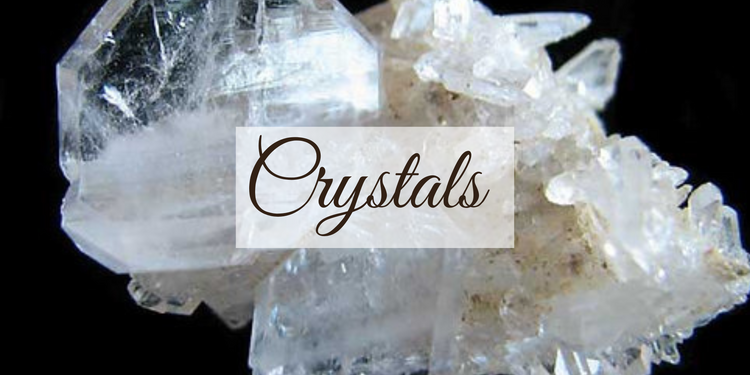 Crystals